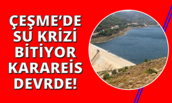 Çeşme'de su krizi bitiyor: Karareis Barajı'ndan ilk su bugün veriliyor
