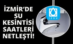 İzmir'in bazı bölgelerinde sular kesilecek