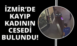 İzmir’de kayıp olarak aranan kadın ölü bulundu