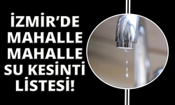 İzmir'de nerelerde ne zaman sular kesilecek? Mahalle mahalle liste...