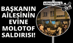 Menteşe Belediye Başkanı Aras’ın ailesinin evine molotoflu saldırı