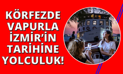 Bergama Vapuru ile İzmir Körfezi'nde tarihe yolculuk
