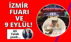 İzmir Fuarı ve 9 Eylül!