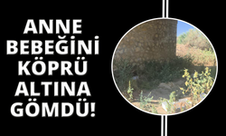 İzmir’de kan donduran iddia: Anne, bebeğini köprünün altına gömdü