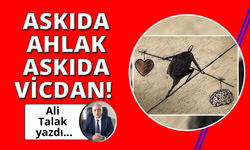 Askıda Ahlak, Askıda Vicdan!