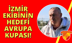 Stanimir Stoilov: "Göztepe’yle Avrupa’ya gitmek istiyoruz"