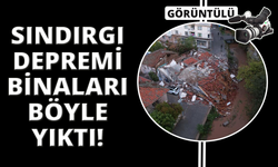 Sındırgı depreminde çöken binalar sabahın böyle görüntülendi