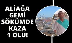 Aliağa Gemi Söküm Bölgesi'nde iş kazası: 1 işçi hayatını kaybetti