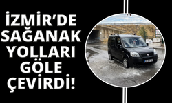 İzmir'de etkili olan sağanak sonrası yollar göle döndü