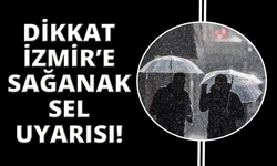 Meteoroloji İzmir'e şiddetli yağış ve sel uyarısı yaptı!