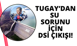 Başkan Tugay: "Suyu temin etmekle ilgili sorumluluk tamamen Devlet Su İşleri'ndedir"
