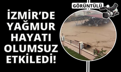 İzmir'de sağanak yağış yolları göle çevirdi