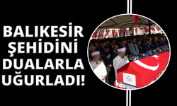 Balıkesir, Şehit Emre Sayın'ı son yolculuğuna uğurladı