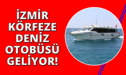 İzmir Körfezi'ne Deniz Otobüsleri geliyor