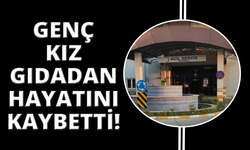 Muğla'da gıda zehirlenmesi şüphesi: 18 yaşındaki genç kız hayatını kaybetti