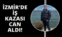 İzmir Urla'da iş kazası: 1 ölü