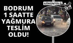 Bodrum sokakları bir saatte göle döndü