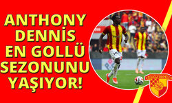 Anthony Dennis kariyerinin en golcü sezonunu yaşıyor