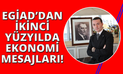 EGİAD'dan ekonomi mesajları