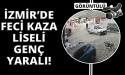 İzmir'de feci kaza kamerada!