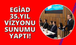 EGİAD Danışma Kurulu'nda 35. yıl vizyonu