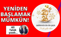 2026’ya Girerken Yeniden Başlamak Mümkün