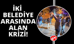 Kuşadası’nda belediye ekipleri karşı karşıya geldi