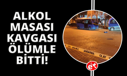 Manisa'da alkol masasında tartışma kanlı bitti