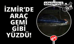İzmir’de ilginç anlar: Otomobil gemi gibi yüzdü