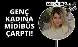 İzmir’de midibüsün çarptığı genç kadın yaşamını yitirdi