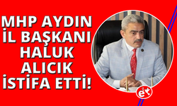 MHP Aydın İl Başkanı Alıcık istifa ettiğini duyurdu