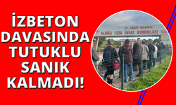 İZBETON kooperatif davasında tutuklu sanık kalmadı