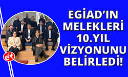 EGİAD Melekleri’nden 10. yıl vizyonu: 2030 yol haritası duyuruldu