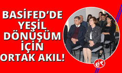BASİFED Yeşil Dönüşüm çalışmalarını ortak akılla yönetiyor
