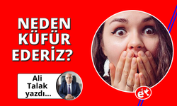 Neden Küfür Ederiz?