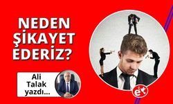 Neden Sürekli Şikayet Ederiz?