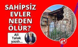 Sahipsiz Kalan Evler Neden Ölür?