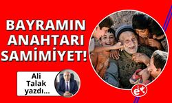 Bayramın Anahtarı Samimiyet!