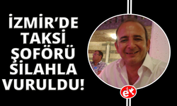 İzmir'de taksi şoförü ücret tartışmasında öldürüldü