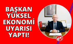 İZSİAD Başkanı Alaattin Yüksel'den ekonomi uyarısı