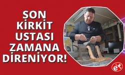 Manisa'nın son kirkit ustası zamana direniyor