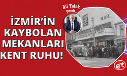 İzmir’in Kaybolan Mekanları ve Kent Ruhu