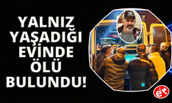 Manisa’da bir kişi evinde ölü olarak bulundu