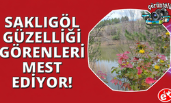 Saklıgöl, ilkbaharla birlikte ayrı bir güzelliğe büründü