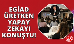 EGİAD, iş dünyasını yapay zeka ile dönüştürüyor
