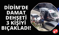 Didim’de damat, üç kişiyi bıçaklayıp kaçtı