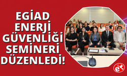 EGİAD’dan stratejik enerji güvenliği uyarısı