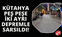Kütahya Domaniç'te gece yarısı peş peşe iki deprem meydana geldi