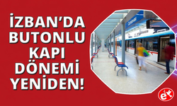 İZBAN'da 'Butonlu Kapı' dönemi yeniden başlıyor