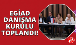 EGİAD Danışma Kurulu yön haritasını belirledi